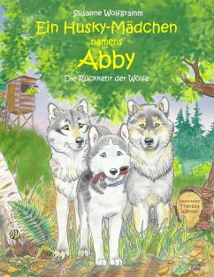 Ein Husky-Mädchen namens Abby (eBook, ePUB) - Wolfgramm, Susanne