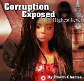 Corruption Exposed - The Highest Level (eBook, ePUB) Corruption Exposed - The Highest Level (eBook, ePUB)