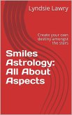 Smiles Astrology: All About Aspects (eBook, ePUB) Smiles Astrology: All About Aspects (eBook, ePUB)