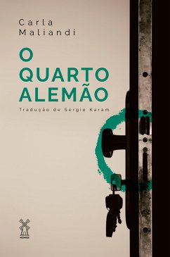 O quarto alemão (eBook, ePUB) - Maliandi, Carla; Karam, Sérgio