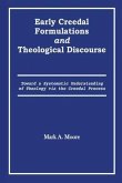 Early Creedal Formulations and Theological Discourse (eBook, ePUB)