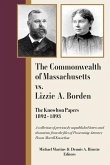 The Commonwealth of Massachusetts vs. Lizzie A. Borden: The Knowlton Papers, 1892-1893