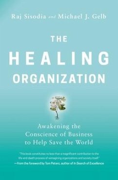 The Healing Organization - Sisodia, Raj; Gelb, Michael J