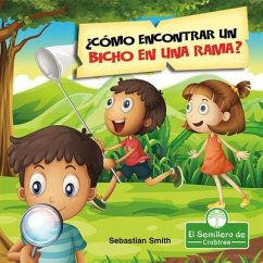 ¿Cómo Encontrar Un Bicho En Una Rama? (How Do You Find a Bug on a Branch?) - Smith, Sebastian