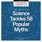 Fact or Fiction Lib/E: Science Tackles 58 Popular Myths