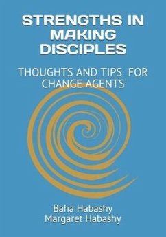 Strengths in Making Disciples: Thoughts and Tips for Change Agents - Habashy, Margaret; Habashy, Baha &. Margaret