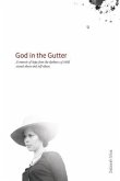God in the Gutter: A Memoir of Hope from the Darkness of Child Sexual Abuse and Self-Abuse.Volume 1