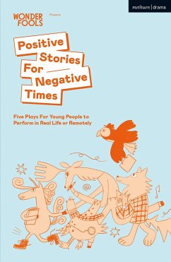 Positive Stories for Negative Times - Mahfouz, Sabrina; Smith, Stef; Thorpe, Chris; Webster, Bea; Nurse, Jack; Gordon, Robbie