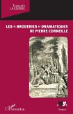 Les &quote;broderies&quote; dramatiques de Pierre Corneille