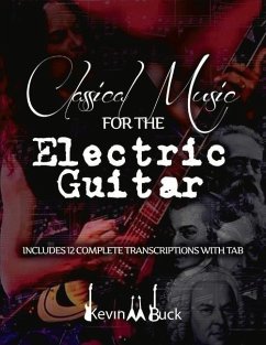 Classical Music for the Electric Guitar - Buck, Kevin