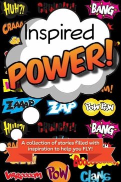 Inspired Power: A collection of stories filled with inspiration to help you FLY! - MacRae, Lyndi; Merryman, Cynthia; Kendall, Dimitie