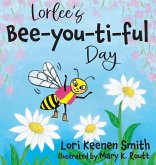 Lorlee's Bee-you-ti-ful Day