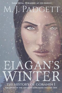 Eiagan's Winter: The History of Goranin I - Padgett, M. J.