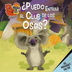 ¿Puedo Entrar Al Club de Los Osos? (Can I Be in the Bear Club?) - Salter, Margaret