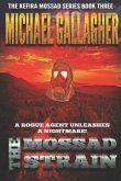 The Mossad Strain: Viral Vengeance: Pandemic Bioterror & Cyber Warfare Thriller