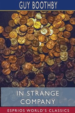 In Strange Company (Esprios Classics) - Boothby, Guy