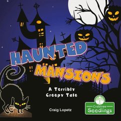 Haunted Mansions: A Terribly Creepy Tale - Lopetz, Craig