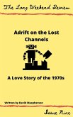 Adrift on the Lost Channels: A Love Story of the 1950s (The Long Weekend Review, #9) (eBook, ePUB)