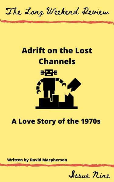 Adrift on the Lost Channels: A Love Story of the 1950s (The Long Weekend Review, #9) (eBook, ePUB) Adrift on the Lost Channels: A Love Story of the 1950s (The Long Weekend Review, #9) (eBook, ePUB)
