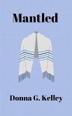 Mantled (Destiny Series, #3) (eBook, ePUB) Mantled (Destiny Series, #3) (eBook, ePUB)