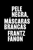 Pele negra, máscaras brancas (eBook, ePUB) Pele negra, máscaras brancas (eBook, ePUB)