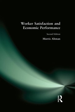 Worker Satisfaction and Economic Performance (eBook, PDF) - Altman, Morris