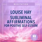 Subliminal Affirmations For Positive Self-Esteem (MP3-Download)