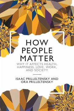 How People Matter - Prilleltensky, Isaac (University of Miami); Prilleltensky, Ora (University of Miami)