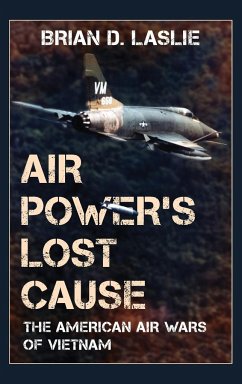 Air Power's Lost Cause - Laslie, Brian D.