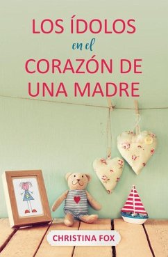 Los Ídolos En El Corazón de Una Madre - Fox, Christina