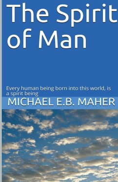 The Spirit of Man - Maher, Michael E. B.