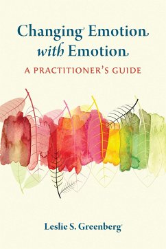 Changing Emotion With Emotion - Greenberg, Leslie S.