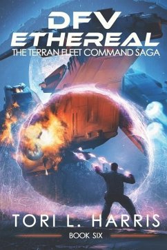 DFV Ethereal: The Terran Fleet Command Saga - Book 6 - Harris, Tori L.