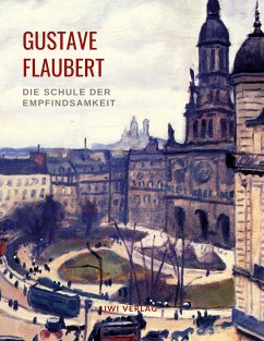 Die Schule der Empfindsamkeit - Flaubert, Gustave