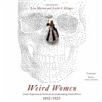 Weird Women: Classic Supernatural Fiction by Groundbreaking Female Writers, 1852-1923