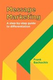 Message Marketing: A Step-By-Step Guide to Differentiation
