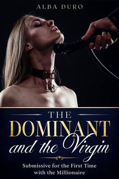 The Dominant and the Virgin (eBook, ePUB) The Dominant and the Virgin (eBook, ePUB)