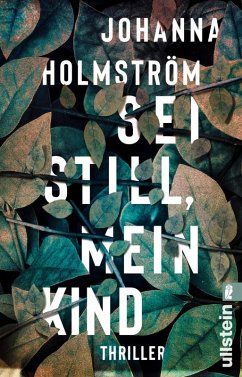 Sei still, mein Kind (eBook, ePUB) - Holmström, Johanna