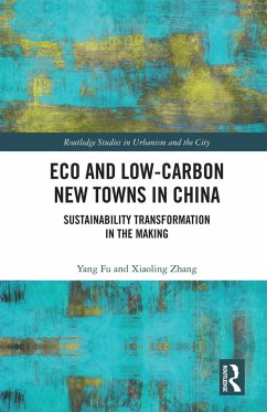 Eco and Low-Carbon New Towns in China (eBook, ePUB) - Fu, Yang; Zhang, Xiaoling