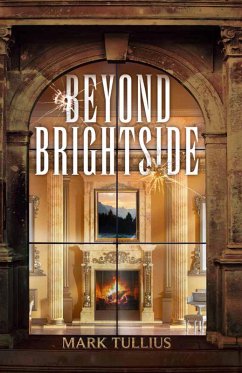 Beyond Brightside: A Dark Science Fiction Adventure Thriller (eBook, ePUB) - Tullius, Mark Beyond Brightside: A Dark Science Fiction Adventure Thriller (eBook, ePUB) - Tullius, Mark