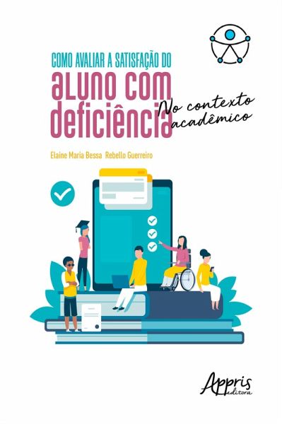 Como Avaliar a Satisfação do Aluno com Deficiência no Contexto Acadêmico (eBook, ePUB)