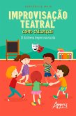 Improvisação Teatral com Crianças: O Sistema Impro na Escola (eBook, ePUB)