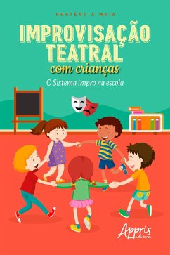 Cover Improvisação Teatral com Crianças: O Sistema Impro na Escola (eBook, ePUB)