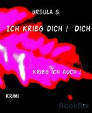 Ich krieg dich ! Dich (eBook, ePUB)