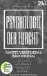 Psychologie der Furcht! Ängste... - Bild 1