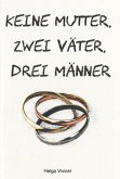 Keine Mutter, zwei Väter, drei Männer (eBook, ePUB)