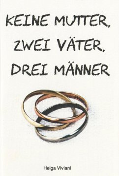 Keine Mutter, zwei Väter, drei Männer (eBook, ePUB) - Viviani, Helga