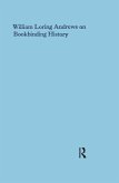 William Loring Andrews on Bookbinding History (eBook, PDF) William Loring Andrews on Bookbinding History (eBook, PDF)