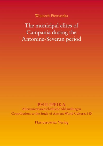 The municipal elites of Campania during the Antonine-Severan period (eBook, PDF)