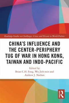 China's Influence and the Center-periphery Tug of War in Hong Kong, Taiwan and Indo-Pacific (eBook, PDF)